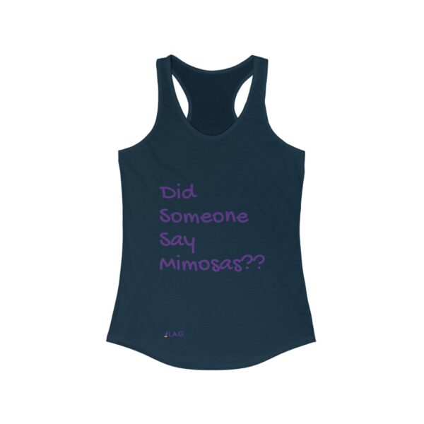 "Did Someone Say Mimosas" Racerback Tank - Image 3