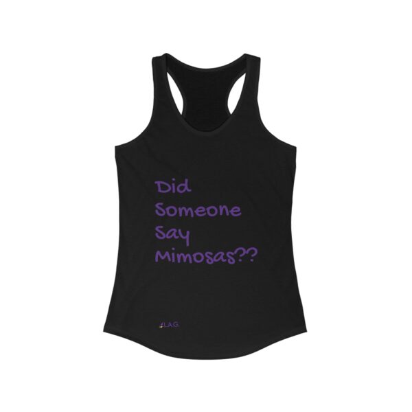 "Did Someone Say Mimosas" Racerback Tank